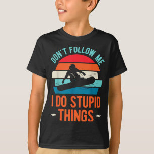T-shirt Ne suivez pas les hommes idiots qui font des chose