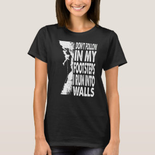 T-shirt Ne suivez pas mes pas Je fais Escalade Boulde
