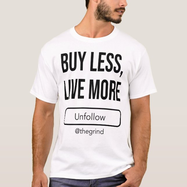 T-shirt Ne suivez plus la routine : achetez moins, vivez p (Devant)