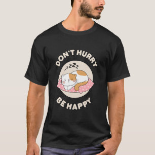 T-shirt Ne te presse pas, sois heureux