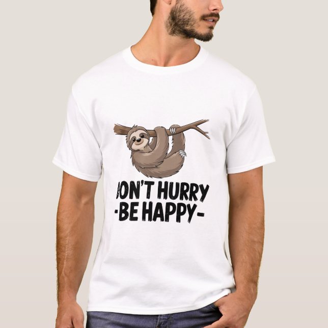 T-shirt Ne te presse pas, sois heureux (Devant)