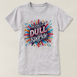 T-shirt Ne ternissez pas votre éclat Graphique de citation