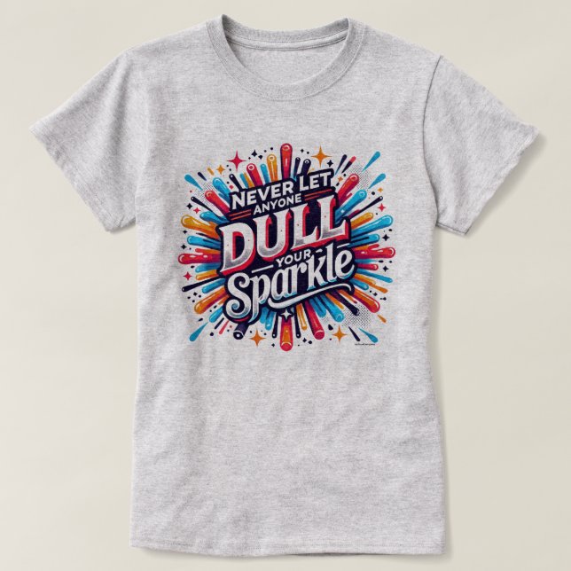 T-shirt Ne ternissez pas votre éclat Graphique de citation (Design devant)