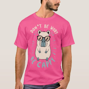 T-shirt Ne T'Inquiète Pas D'Être Capy Capybara