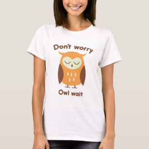 T-shirt Ne t'inquiète pas Hibou