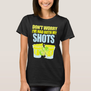T-shirt Ne T'Inquiète Pas J'Ai Eu Mes Chaussures Tequila H