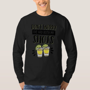 T-shirt Ne t'inquiète pas, j'ai eu mes deux shots de tequi