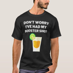 T-shirt Ne T'Inquiète Pas J'Ai Eu Mon Booster Shot Vaccina