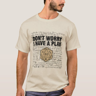 T-shirt Ne t'inquiète pas J'ai un plan Drôle Dungeon Chaot