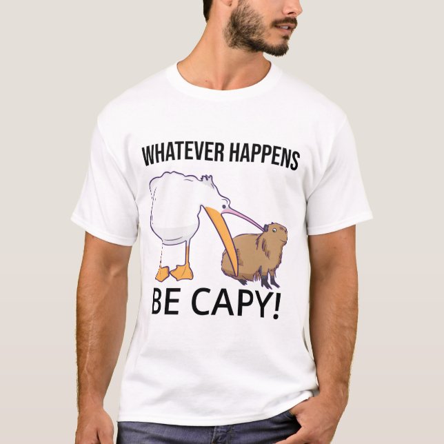 T-shirt Ne t'inquiète pas, sois Capy. Capaybara, c'est drô (Devant)