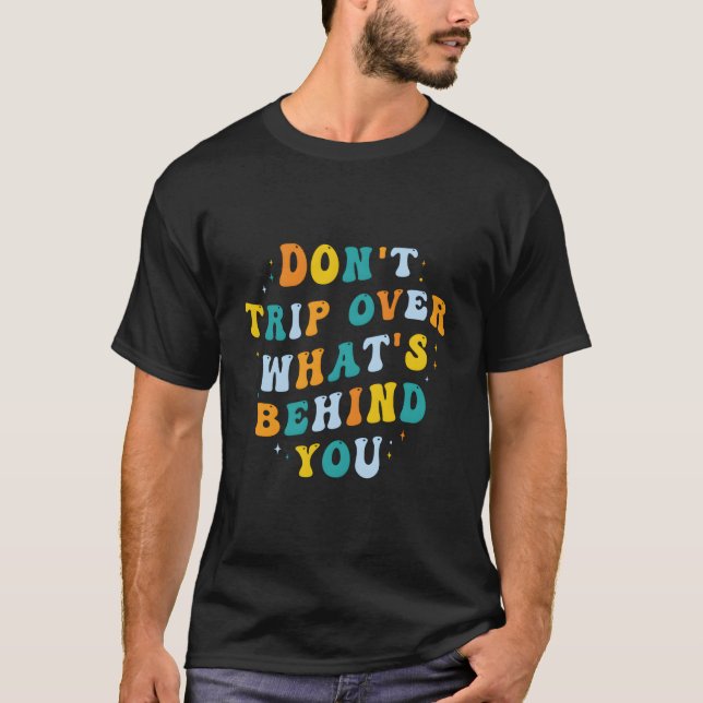 T-shirt Ne Tombez Pas Sur Les W Derrière Vous Psychédéliqu (Devant)