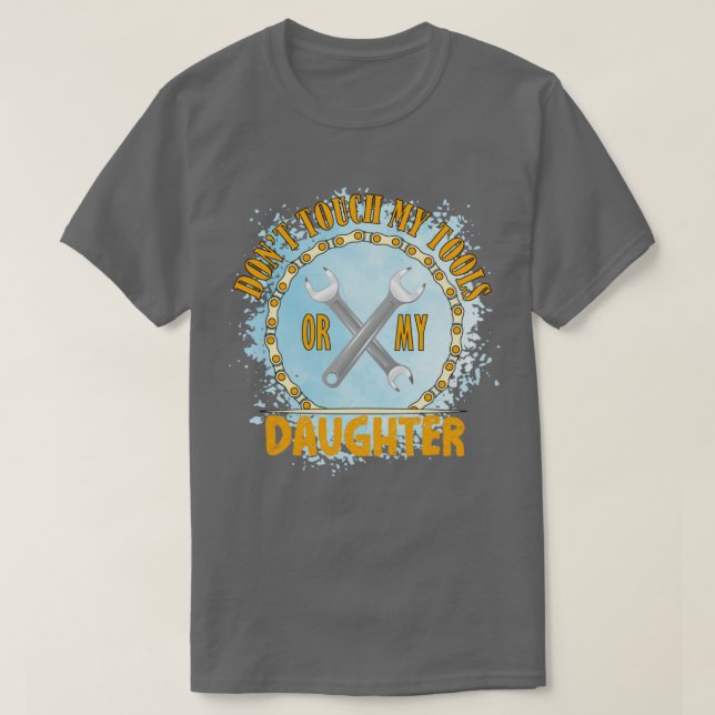 T-shirt ne touche pas à mes outils ou à ma fille (Design devant)