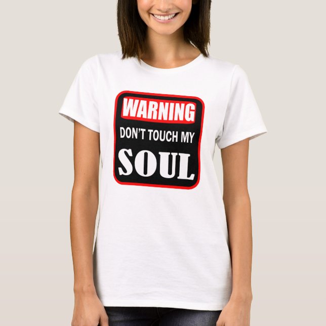 T-shirt ne touche pas mon âme (Devant)