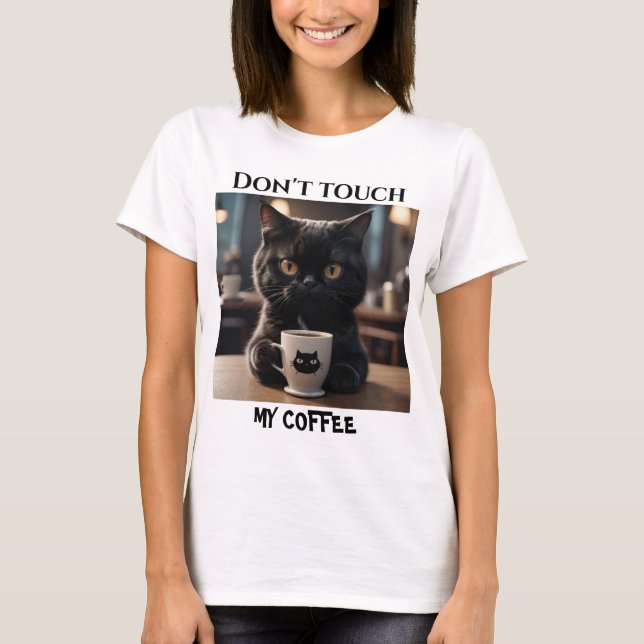 T-shirt Ne touche pas mon café drôle (Devant)
