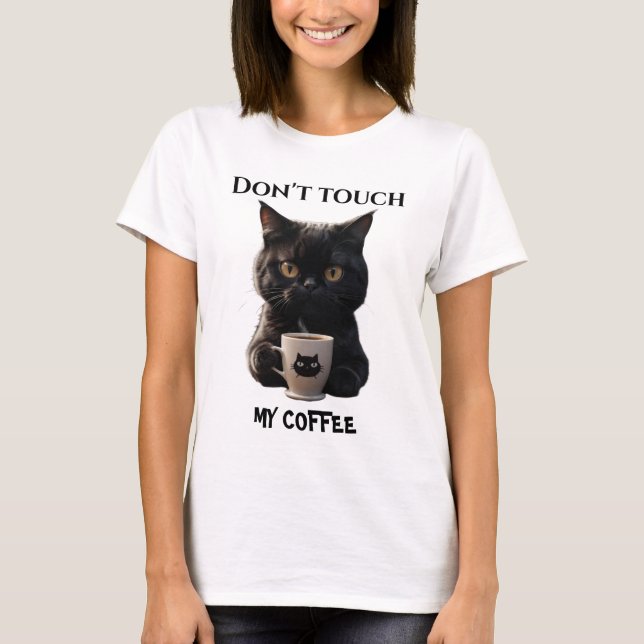 T-shirt Ne touche pas mon café drôle (Devant)