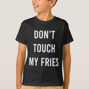 T-shirt Ne touchez pas à mes frites Cadeau drôle de nourri