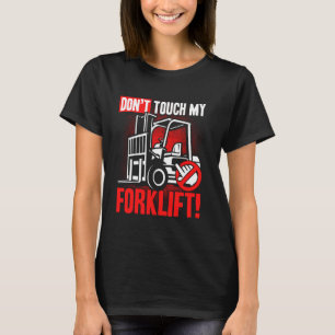 T-shirt Ne touchez pas à mon opérateur de chariot élévateu