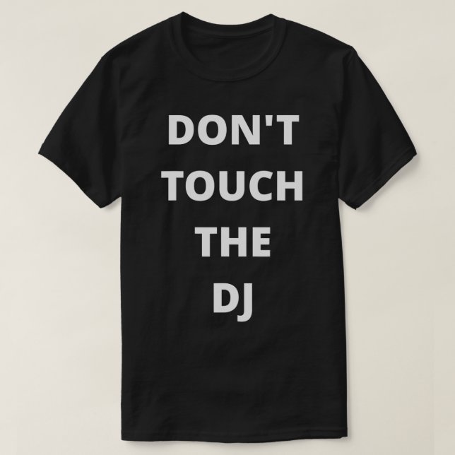 T-shirt Ne touchez pas au DJ (Design devant)