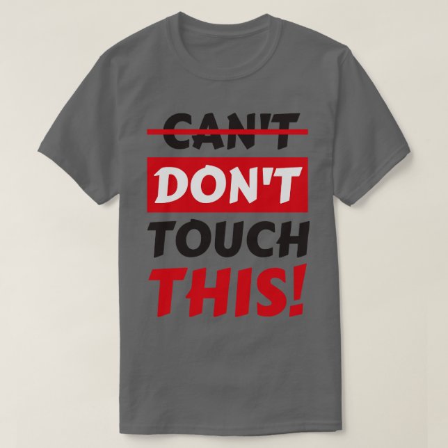 T-shirt Ne touchez pas ce drôle de Slogan (Design devant)