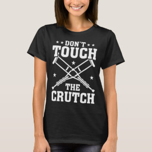 T-shirt Ne touchez pas la béquille os cassés