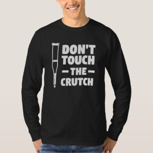 T-shirt Ne touchez pas la béquille Récupération d'une bles