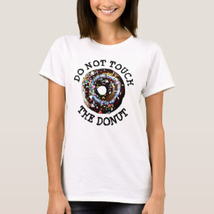 T-shirt Ne Touchez Pas La Chemise Humoristique Donut