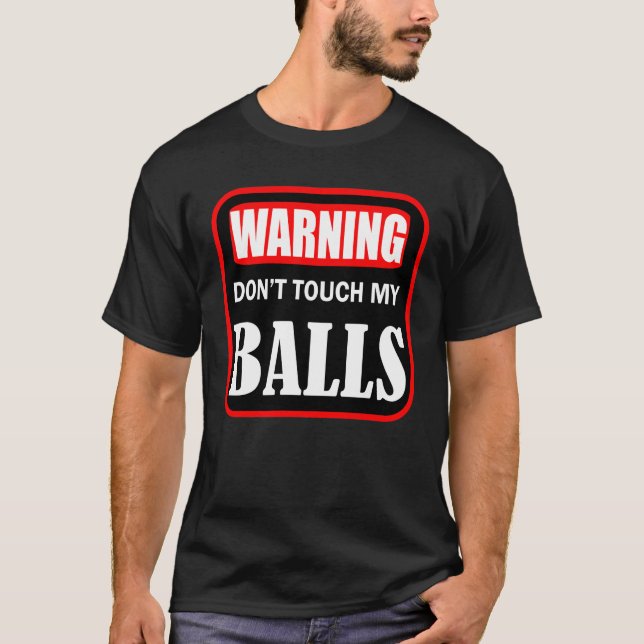 T-shirt ne touchez pas mes couilles (Devant)