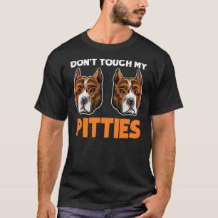 T-shirt Ne Touchez Pas Mes Pitties Drôle Pitbull Chien Bul