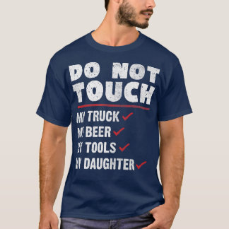 T-shirt Ne Touchez Pas Mon Camion Bière Outils & Fille - T