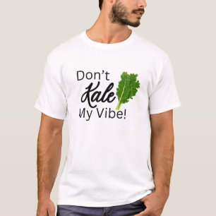 T-shirt Ne tuez pas ma vibe