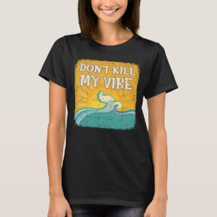 T-shirt NE TUEZ PAS MON VIBE Cool Beach Surfer