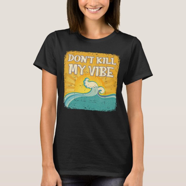 T-shirt NE TUEZ PAS MON VIBE Cool Beach Surfer (Devant)