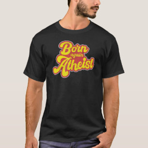 T-shirt Né Une Fois De Plus Athée U2013 Non Croire Athéist