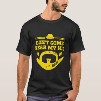 T-shirt Ne viens pas près de mon enfant conservateur papa