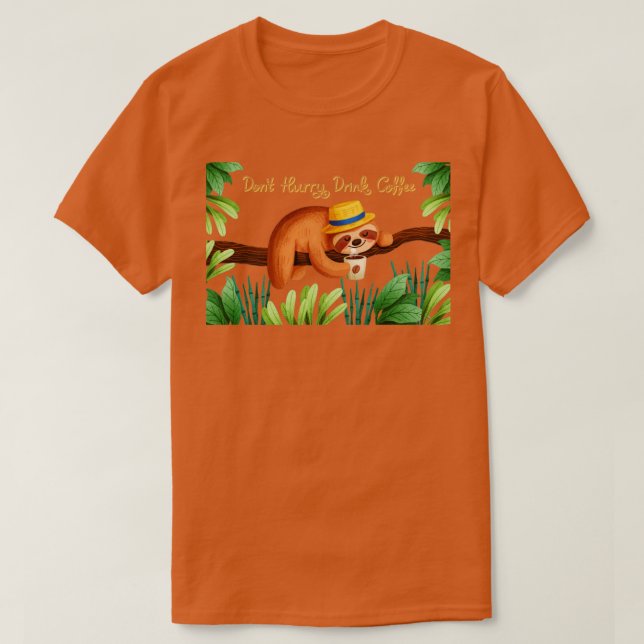 T-shirt Ne vous dépêchez pas de boire du café Sloth (Design devant)