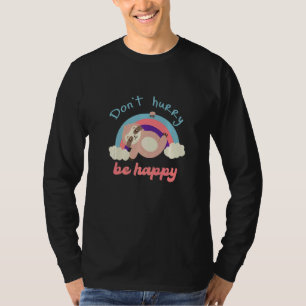 T-shirt Ne vous dépêchez pas d'être heureux Sloth Animal m