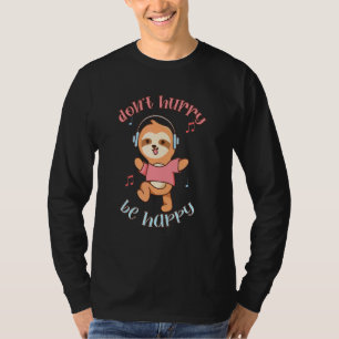 T-shirt Ne vous dépêchez pas d'être heureux Sloth Animal m