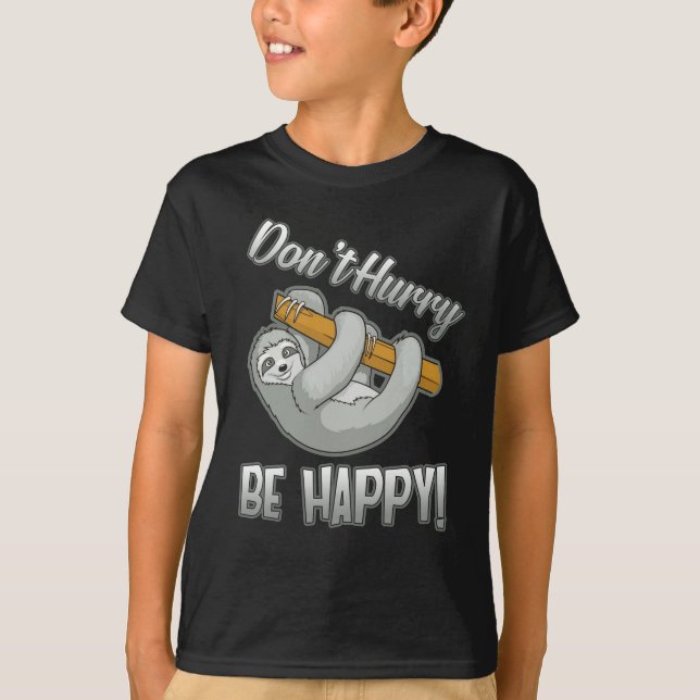 T-shirt Ne vous dépêchez pas d'être heureux Sloth Pun (Devant)