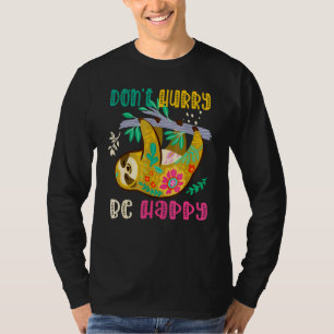 T-shirt Ne vous dépêchez pas d'être heureux Sloth Randonné