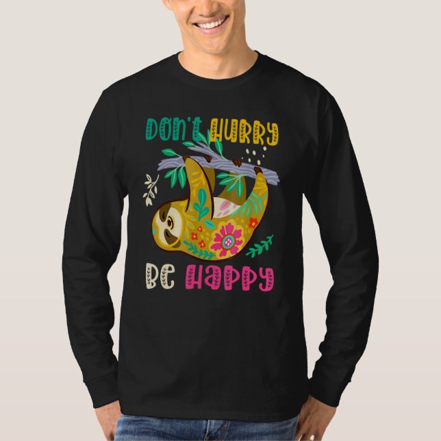 T-shirt Ne vous dépêchez pas d'être heureux Sloth Randonné (Devant)