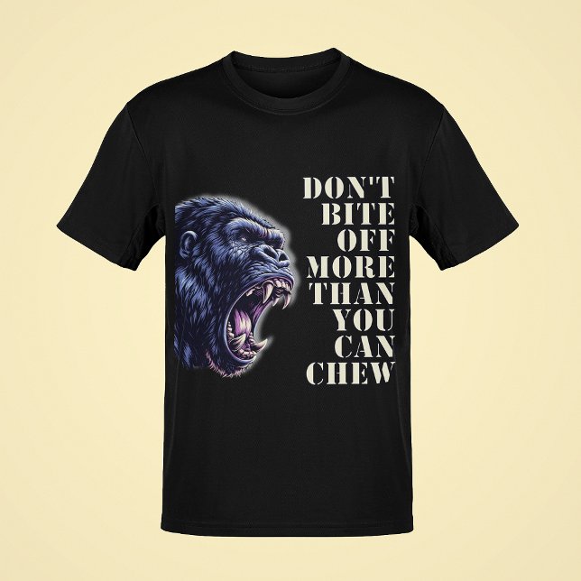 T-shirt Ne vous éloignez pas plus que vous ne pouvez mâche (Créateur téléchargé)