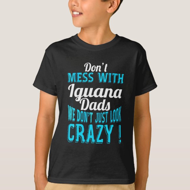 T-shirt Ne vous embêtez pas avec Iguana Dads (Devant)