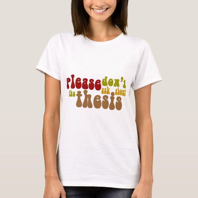 T-shirt Ne vous enquérez pas de la thèse (Devant)