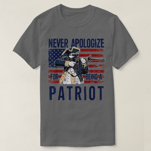 T-shirt Ne Vous Excusez Jamais D'Être Un Patriote Américai (Design devant)