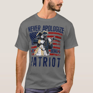 T-shirt Ne Vous Excusez Jamais D'Être Un Patriote Américai