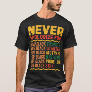 T-shirt Ne Vous excusez Jamais Pour Votre Noir Histoire
