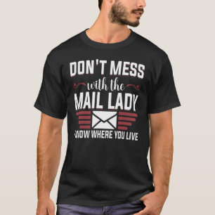 T-shirt Ne vous gênez pas avec Mail Lady Mail Carrier Post