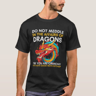 T-shirt Ne Vous Immiscez Pas Dans Les Affaires Des Dragons