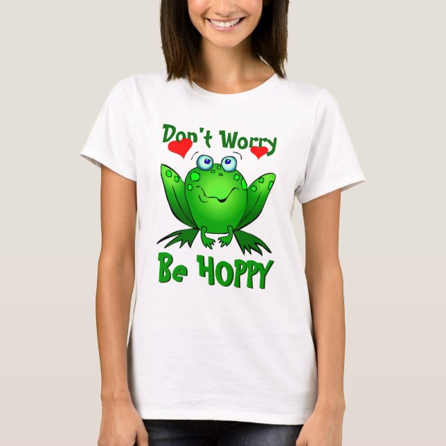 T-shirt Ne vous inquiétez pas Be Hoppy Cute Green Frog w H (Devant)