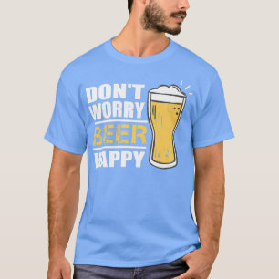 T-shirt Ne vous inquiétez pas Bière Happy Funny Bière Amat